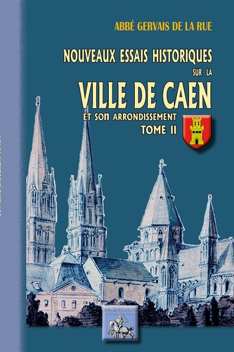 Nouveaux essais historiques sur la ville de Caen et son arrondissement. Tome 2