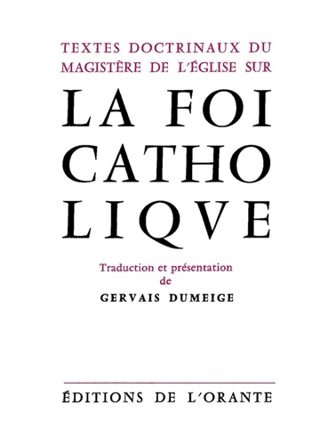 Gervais Dumeige - Textes doctrinaux du magistère de l'église sur la foi catholique.