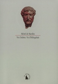 Gervais-François Magné de Marolles - Vie d'Adrien ; Vie d'Héliogabale.
