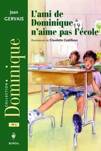L'AMI DE DOMINIQUE N'AIME PAS L'ECOLE