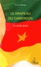 Gervais Mbarga - Le drapeau du Cameroun - Le vexille étoilé.