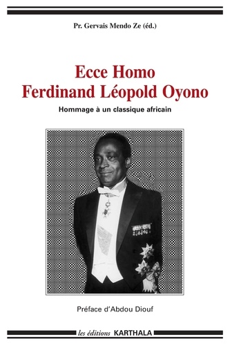 Gervais Mendo Zé - Ecce Homo : Ferdinand Leopold Oyono - Hommage à un classique africain.