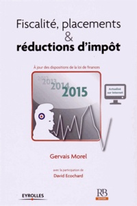 Gervais Morel - Fiscalité, placements et réductions d'impôt 2015.
