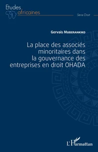 La place des associés minoritaires dans la gouvernance des entreprises en droit OHADA