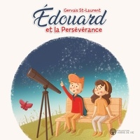 Gervais Saint-Laurent - Édouard  : Édouard et la persévérance.