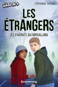 Les etrangers. les enfants du brouillard