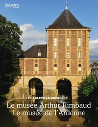 Le musée Arthur Rimbaud ; Le musée de l'Ardenne
