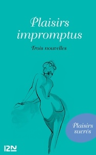 Gervaise de Latouche et Adolphe Belot - Plaisirs impromptus.