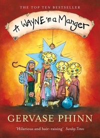 Gervase Phinn - A Wayne in a Manger.