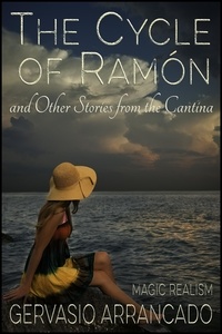  Gervasio Arrancado - The Cycle of Ramón and Other Stories from the Cantina - Short Story Collections.