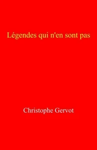 Légendes qui n'en sont pas