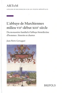 L'abbaye de Marchiennes milieu VIIe - début XIIIe siècle