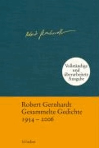 Gesammelte Gedichte - 1954 - 2006.