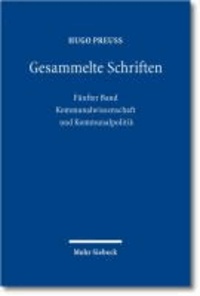 Gesammelte Schriften - Fünfter Band: Kommunalwissenschaft und Kommunalpolitik.