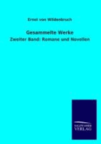 Gesammelte Werke - Zweiter Band: Romane und Novellen.