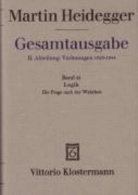 Gesamtausgabe Abt. 2 Vorlesungen Bd. 21. Logik, die Frage nach der Wahrheit - Marburger Vorlesung Wintersemester 1925/26.