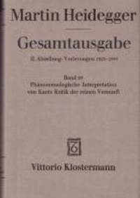 Gesamtausgabe Abt. 2 Vorlesungen Bd. 25. Phänomenologische Interpretation zu Kants Kritik der reinen Vernunft.