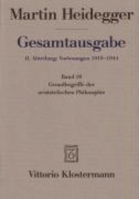 Gesamtausgabe Abt. 2 Vorlesungen Bd. 18. Grundbegriffe der aristotelischen Philosophie - Marburger Vorlesung Sommersemester 1924.