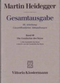 Gesamtausgabe Abt. 3 Unveröffentliche Abhandlungen Bd. 69. Die Geschichte des Seyns