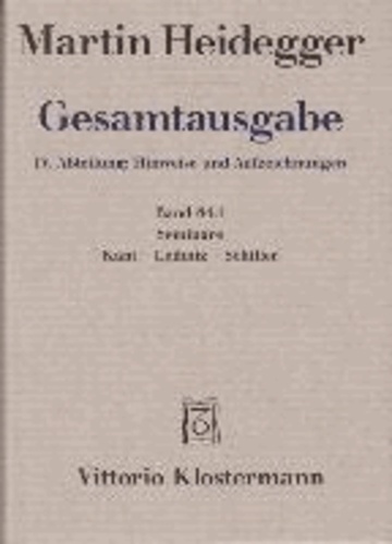Gesamtausgabe. 4 Abteilungen / Seminare - Kant-Leibniz-Schiller (Teil1: Sommersemester 1931 bis Wintersemester 1935/36).