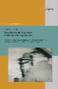 Geschichte als Argument in der Nachkriegsmedizin - Formen der Vergegenwärtigung der nationalsozialistischen Euthanasie zwischen Politisierung und Historiographie.