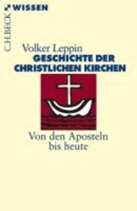 Geschichte der christlichen Kirchen - Von den Aposteln bis heute.
