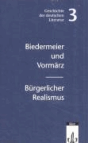 Geschichte der deutschen Literatur: Biedermeier-Vormärz / Bürgerlicher Realismus.