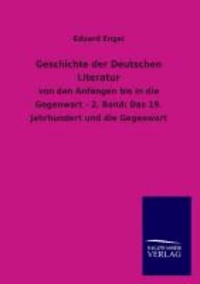 Geschichte der Deutschen Literatur - von den Anfängen bis in die Gegenwart - 2. Band: Das 19. Jahrhundert und die Gegenwart.