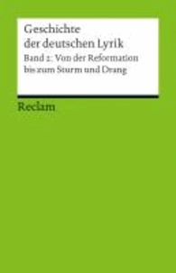 Geschichte der deutschen Lyrik Band 2 - Von der Reformation bis zum Sturm und Drang.