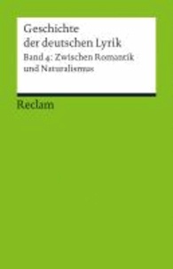 Geschichte der deutschen Lyrik - Band 4: Zwischen Romantik und Naturalismus.