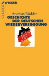 Geschichte der deutschen Wiedervereinigung.