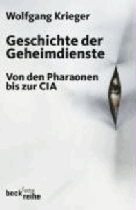 Geschichte der Geheimdienste - Von den Pharaonen bis zur CIA.