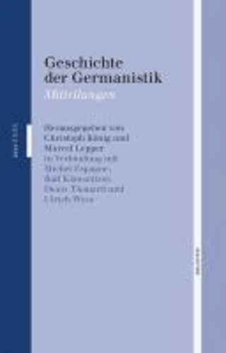 Geschichte der Germanistik. Mitteilungen 43/44 - Historische Zeitschrift für die Philologien.