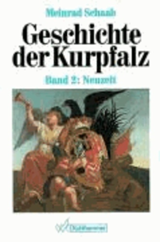 Geschichte der Kurpfalz II. Neuzeit.