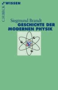 Geschichte der modernen Physik.