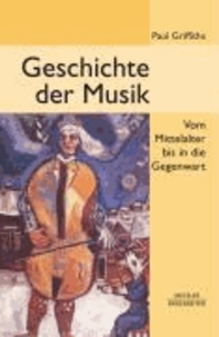 Geschichte der Musik - Vom Mittelalter bis in die Gegenwart.