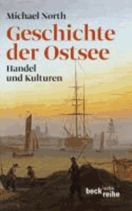 Geschichte der Ostsee - Handel und Kulturen.