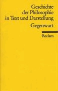 Geschichte der Philosophie 09 in Text und Darstellung. Gegenwart.