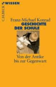 Geschichte der Schule - Von der Antike bis zur Gegenwart.