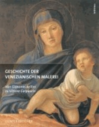 Geschichte der venezianischen Malerei Band 2 - Von Giovanni Bellini zu Vittore Carpaccio.