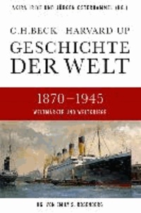 Geschichte der Welt  1870-1945 - Weltmärkte und Weltkriege.