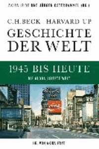 Geschichte der Welt  1945 bis heute - Die globalisierte Welt.