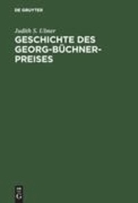 Geschichte des Georg-Büchner-Preises - Soziologie eines Rituals.