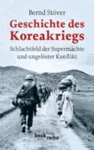Geschichte des Koreakriegs - Schlachtfeld der Supermächte und ungelöster Konflikt.