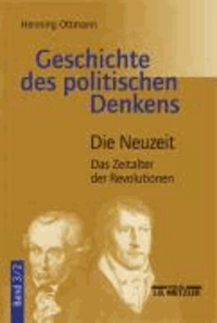 Geschichte des politische Denkens 3/2. Die Neuzeit - Das Zeitalter der Revolutionen.