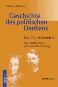 Geschichte des politische Denkens 4. Das 20. Jahrhundert - Der Totalitarismus und seine Überwindung.