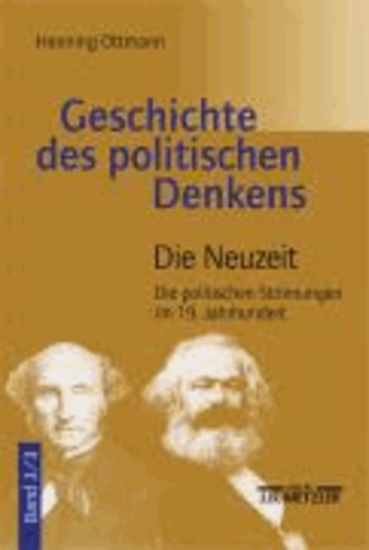 Geschichte des politischen Denkens 3/3 - Die Neuzeit. Die politischen Strömungen im 19. Jahrhundert.