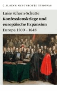 Geschichte Europas: Konfessionskriege und europäische Expansion.