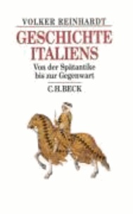 Geschichte Italiens - Von der Spätantike bis zur Gegenwart.