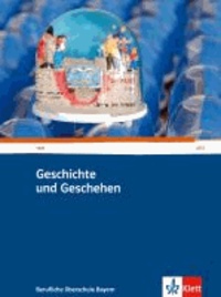 Geschichte und Geschehen - Berufliche Oberschule Bayern. Schülerbuch.
